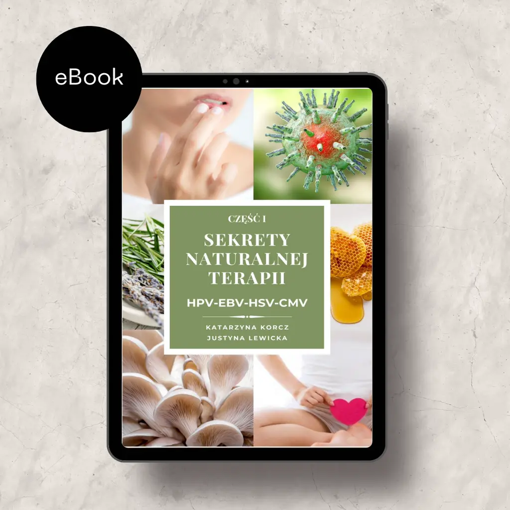 eBook "Sekrety naturalnej terapii. HPV-EBV-HSV-CMV" - 2 części - Dietetyk - Zielarz Justyna Lewicka