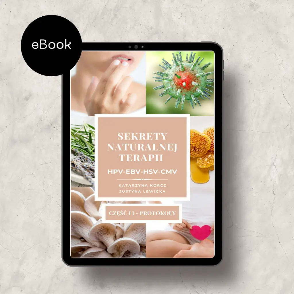 eBook "Sekrety naturalnej terapii. HPV-EBV-HSV-CMV" - 2 części - Dietetyk - Zielarz Justyna Lewicka
