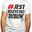Koszulka #JestWszystkoZrobione Biała